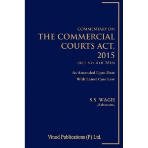 Vinod Publication's Commentary on The Commercials Courts Act, 2015 [HB] by S. S. Wagh